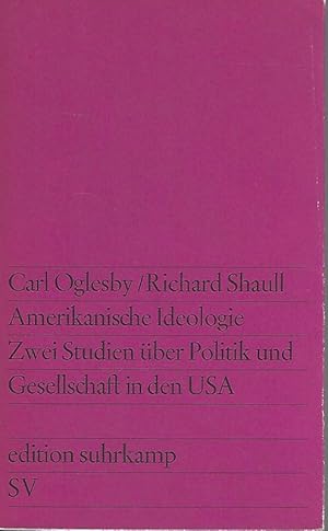 Imagen del vendedor de Amerikanische Ideologie. 2 Studien ber Politik und Gesellschaft in den USA. Aus dem Amerikanischen bersetzt von Inge Teichmann. Edition suhrkamp ; 341. a la venta por Lewitz Antiquariat