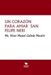 Image du vendeur pour UN CORAZN PARA AMAR SAN FELIPE NERI mis en vente par AG Library