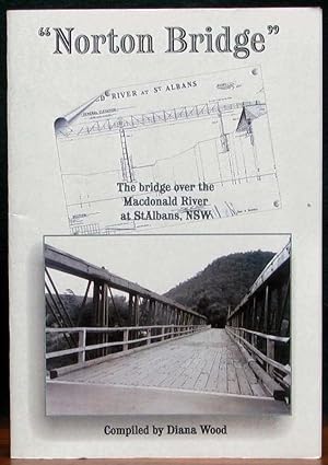"NORTON BRIDGE". The bridge over the Macdonald River at St.Albans, NSW.