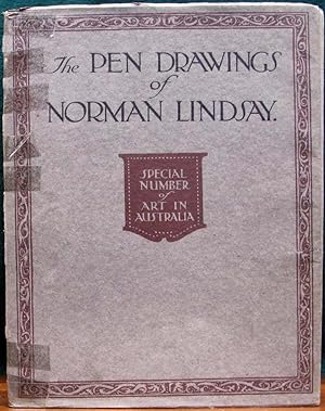 THE PEN DRAWINGS OF NORMAN LINDSAY. Special Number of Art in Australia ed. by Sydney Ure Smith an...