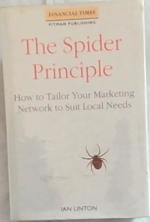 Seller image for The Spider Principle: How to Tailor Your Marketing Network to Suit Local Needs (Financial Times) for sale by Chapter 1