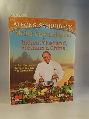 Meine Gewürzküche aus Indien, Thailand, Vietnam und China [Neubuch] Meine 200 neuen Rezepte aus d...