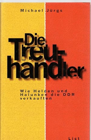 Bild des Verkufers fr Die Treuhndler : Wie Helden und Halunken die DDR verkaufen zum Verkauf von Antiquariat Jterbook, Inh. H. Schulze