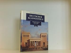 Deutscher Klassizismus : Architektur 1740 - 1840.