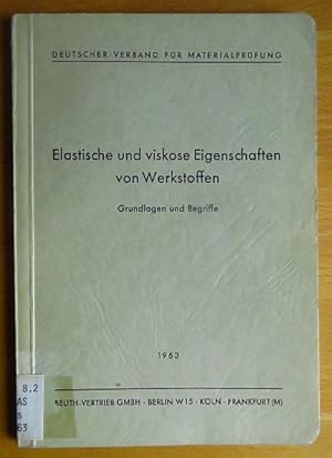 Elastische und viskose Eigenschaften von Werkstoffen : Grundlagen u. Begriffe. Deutscher Verband ...