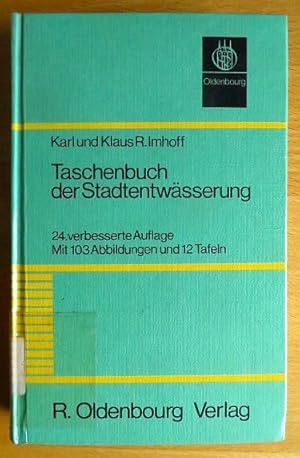 Taschenbuch der Stadtentwässerung. von Karl u. Klaus R. Imhoff