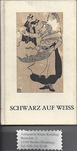 Schwarz auf Weiss. Humor und Satyre beliebter Autoren und Künstler. Mit 60 Original-Zeichnungen u...