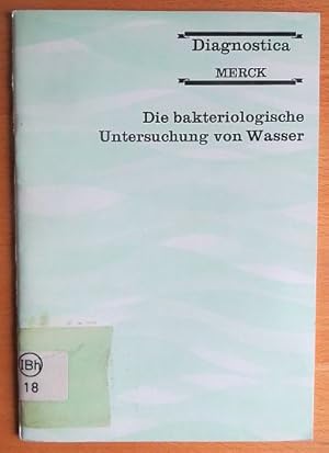 Die bakteriologische Untersuchung von Wasser. E. Merck Darmstadt / Diagnostica Merck