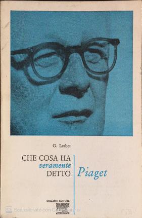 Immagine del venditore per Che cosa ha veramente detto Piaget. venduto da Libreria La Fenice di Pietro Freggio