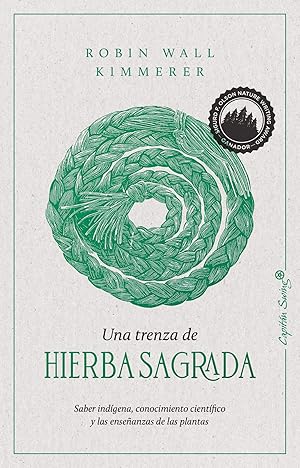 Una trenza de hierba sagrada SABIDURIA INDIGENA, CONOCIMIENTO CIENTIFICO Y LA ENSEÑANZA D