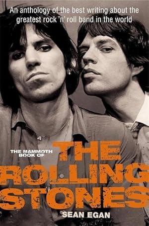 Imagen del vendedor de The Mammoth Book of the Rolling Stones: An anthology of the best writing about the greatest rock 'n' roll band in the world (Mammoth Books) : An Anthology of the Best Writing About the Greatest Rock 'n' Roll Band in the World a la venta por AHA-BUCH