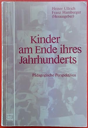 Seller image for Kinder am Ende ihres Jahrhunderts. Pdagogische Perspektiven. Festschrift fr Gerhard Velthaus zum 65.Geburtstag for sale by biblion2
