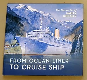 From Ocean Liner to Cruise Ship: The Marine Art of Harley Crossley