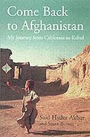 Seller image for Come Back to Afghanistan: My Journey from California to Kabul : My Journey from California to Kabul for sale by AHA-BUCH
