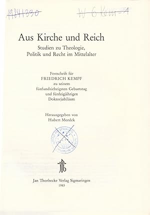 Image du vendeur pour Aus Kirche und Reich Studien zu Theologie, Politik und Recht im Mittelalter Festschrift fr Friedrich Kempf zu seinem fnfundsiebzigsten Geburtstag und fnfzigjhrigen Doktorjubilum mis en vente par avelibro OHG