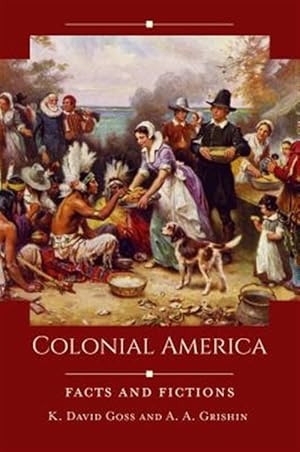 Immagine del venditore per Colonial America : Facts and Fictions venduto da GreatBookPrices
