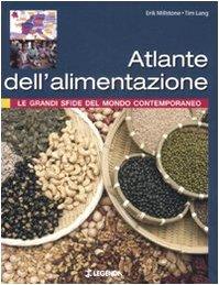 Seller image for Atlante dell'alimentazione. Le grandi sfide del mondo contemporaneo. Ediz. illustrata for sale by Usatopoli libriusatierari