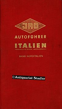 Iro-Autoführer Italien. Band Norditalien. Iro-Führer v. Norditalien, d. ital. u. franz. Riviera u...