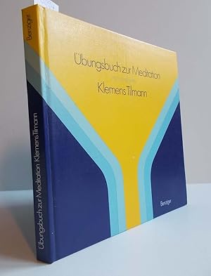 Übungsbuch zur Meditation (Stoffe, Anleitungen, Weiterführungen)