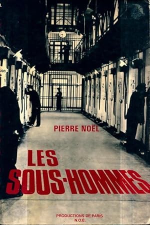 Les sous-hommes - Pierre No?l