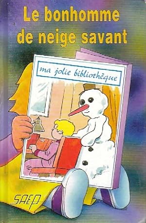 Seller image for Le bonhomme de neige savant - Jean-Fran?ois Radiguet for sale by Book Hmisphres