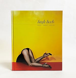 Immagine del venditore per High Heels: Fashion, Femininity, Seduction venduto da Exquisite Corpse Booksellers