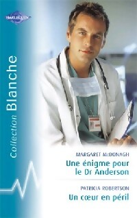 Une  nigme pour le Dr Anderson / Un coeur en p ril - Margaret Robertson