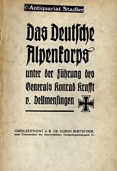 Das Deutsche Alpenkorps unter der Führung des Generals Konrad Krafft von Dellmensingen.