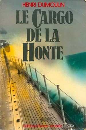 Seller image for Le cargo de la honte - Henri Dumoulin for sale by Book Hmisphres