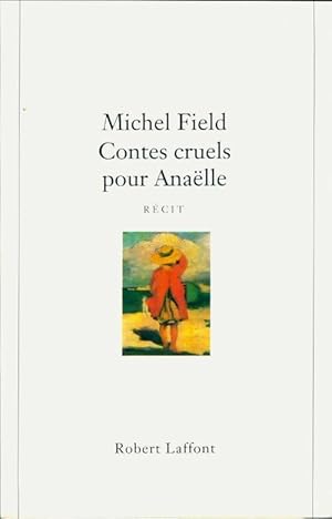 Seller image for Contes cruels pour Ana?lle - Michel Field for sale by Book Hmisphres