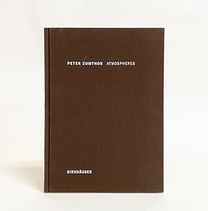 Seller image for Peter Zumthor: Atmospheres (architectural Environments - Surrounding Objects) for sale by Exquisite Corpse Booksellers