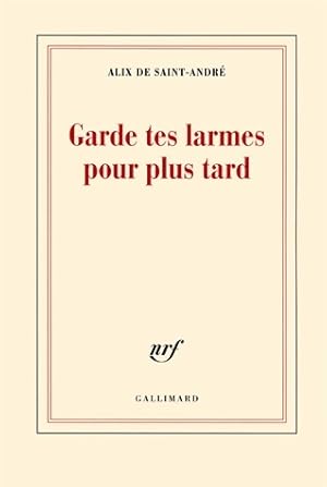 Immagine del venditore per Garde tes larmes pour plus tard - Alix De Saint-Andr? venduto da Book Hmisphres