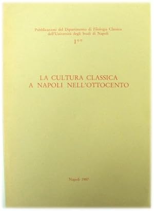 Imagen del vendedor de La Cultura Classica A Napoli Nell'Ottocento: Volume II a la venta por PsychoBabel & Skoob Books