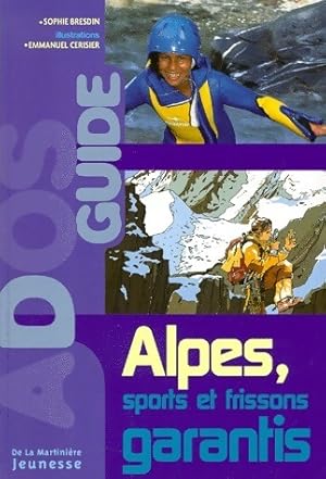 Seller image for Alpes, Sports et frissons garantis - Sophie Bresdin for sale by Book Hmisphres