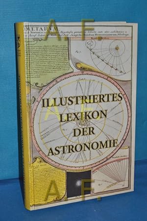 Bild des Verkufers fr Illustriertes Lexikon der Astronomie zum Verkauf von Antiquarische Fundgrube e.U.