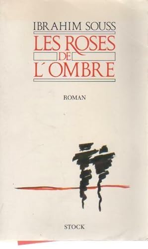 Bild des Verkufers fr Les roses de l'ombre - Ibrahim Souss zum Verkauf von Book Hmisphres