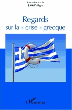 Regards sur la crise grecque - Jo lle Dal gre