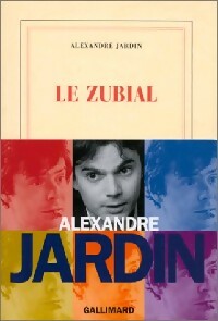 Immagine del venditore per Le zubial - Alexandre Jardin venduto da Book Hmisphres