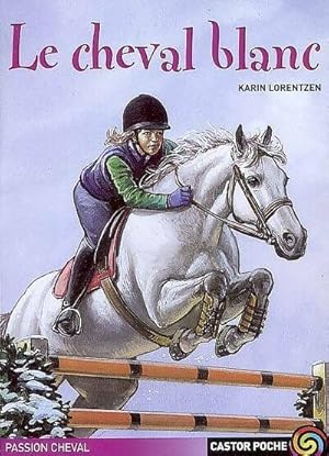 Seller image for Le cheval blanc - Karin Lorentzen for sale by Book Hmisphres