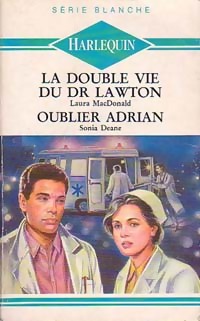 Image du vendeur pour La double vie du Dr Lawton / Oublier Adrian - Sonia MacDonald mis en vente par Book Hmisphres