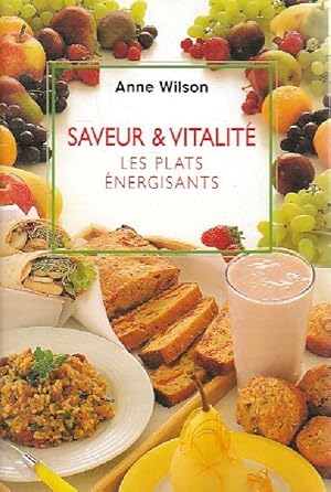 Image du vendeur pour Saveur & vitalit?. Les plats ?nergisants - Anne Wilson mis en vente par Book Hmisphres