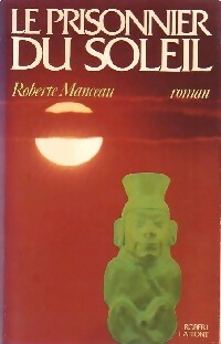Bild des Verkufers fr Le prisonnier du soleil - Roberte Manceau zum Verkauf von Book Hmisphres