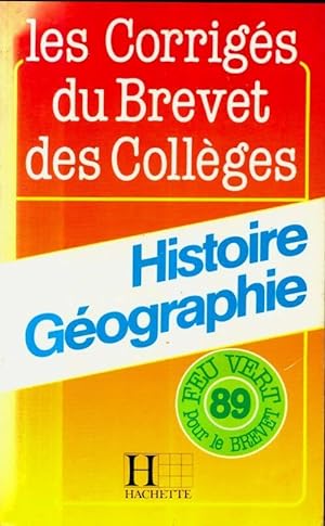 Les corrig s du brevet des coll ges histoire-g ographie 1989 - Collectif ; Laurent-A