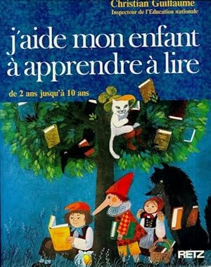 Seller image for J'aide mon enfant ? apprendre ? lire - Christian Guillaume for sale by Book Hmisphres
