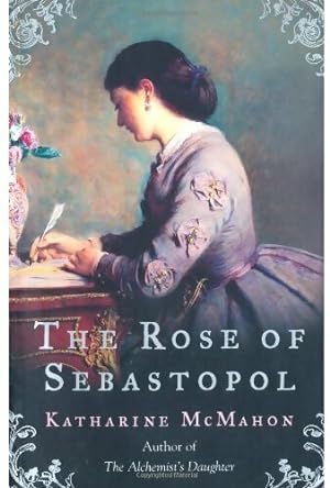 Seller image for The Rose of Sebastopol - Katharine McMahon for sale by Book Hmisphres