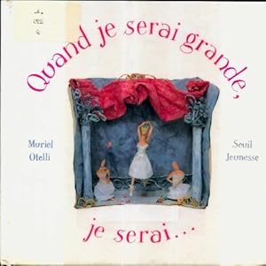 Image du vendeur pour Quand je serai grande, je serai - Muriel Otelli mis en vente par Book Hmisphres