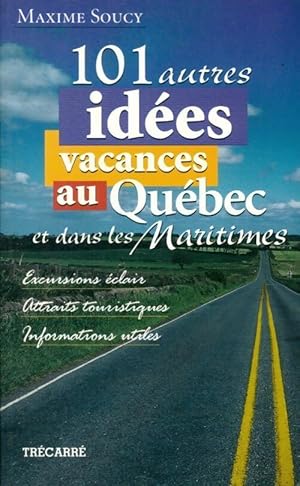 101 autres id es vacances au Qu bec - Maxime Soucy