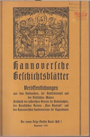 Image du vendeur pour Hannoversche Geschichtsbltter. 1939, Band 5, Heft 3 ( Der neuen Folge Fnfter Band ). - Inhalt: Heinrich Beyer ber Hannovers Straennamen / A. Seip von Engelbrecht: Heinrich Matthias Marrard. Dr. med. Frstlich Waldeckischer Geheimer Rat / Ulrich Koch: Gaue und Grafschaften der ltesten Dizese Hildesheim / Erich Rosendahl: Der Kampf um Richard Wagner in Hannover / K. Fr. Leonhardt: Zur Genealogie hannoverscher Stadtgeschlechter. mis en vente par Antiquariat Carl Wegner