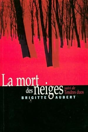 Seller image for La mort des neiges - Brigitte Aubert for sale by Book Hmisphres