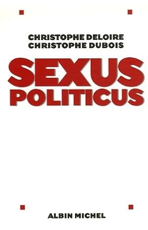 Image du vendeur pour Sexus politicus - Christophe Dubois mis en vente par Book Hmisphres